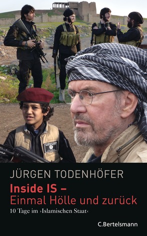 Inside IS – 10 Tage im ‚Islamischen Staat‘ von Todenhöfer,  Jürgen