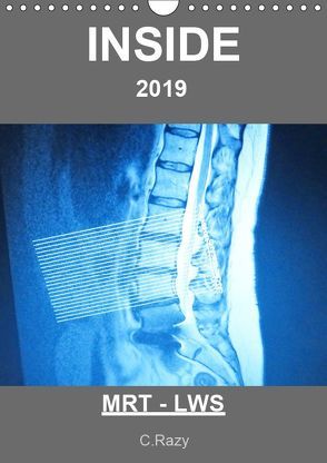 INSIDE MRT – LWS (Wandkalender 2019 DIN A4 hoch) von C.Razy