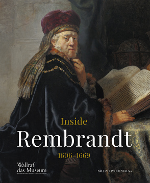 Inside Rembrandt 1606-1669 von Sevcik,  Anja K.