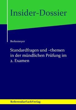 Insider-Dossier: Standardfragen und -themen in der mündlichen Prüfung im 2. Examen von Berkemeyer,  Michael