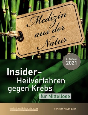 Insider-Heilverfahren gegen Krebs für Mittellose (2. Auflage 2021) von Meyer-Esch,  Christian