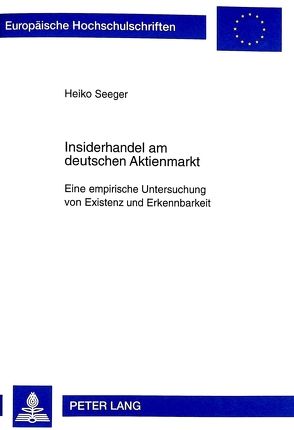 Insiderhandel am deutschen Aktienmarkt von Seeger,  Heiko