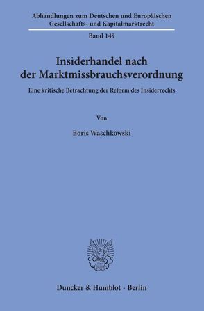 Insiderhandel nach der Marktmissbrauchsverordnung. von Waschkowski,  Boris