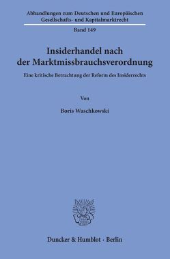 Insiderhandel nach der Marktmissbrauchsverordnung. von Waschkowski,  Boris