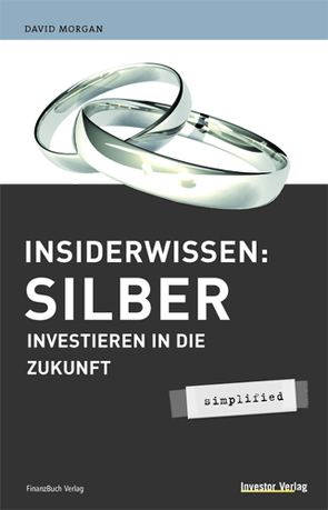 Insiderwissen: Silber – simplified von Morgan,  David