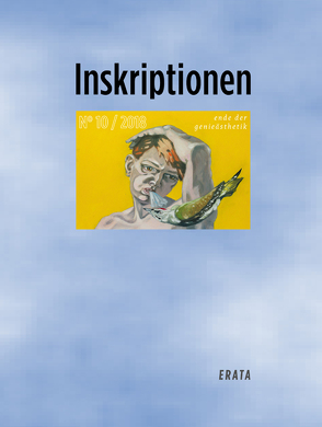 Inskriptionen No. 10 – ende der genieästhetik von Kalinke,  Viktor, Kammrad,  Lisette, Pare,  Imogen