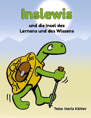 Inslewis und die Insel des Lernens und des Wissens von Kähler,  Telse Maria