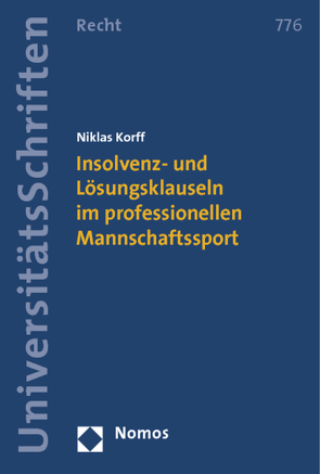 Insolvenz- und Lösungsklauseln im professionellen Mannschaftssport von Korff,  Niklas