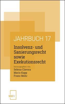 Insolvenz- und Sanierungsrecht sowie Exekutionsrecht von Clavora,  Selena, Kapp,  Mario, Mohr,  Franz