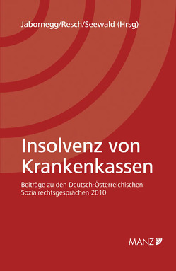 Insolvenz von Krankenkassen von Jabornegg,  Peter, Resch,  Reinhard, Seewald,  Otfried