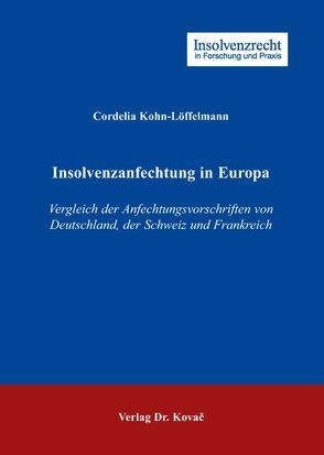 Insolvenzanfechtung in Europa von Kohn-Löffelmann,  Cordelia