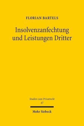 Insolvenzanfechtung und Leistungen Dritter von Bartels,  Florian