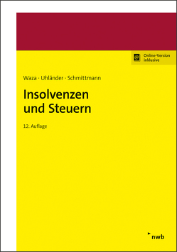 Insolvenzen und Steuern von Schmittmann,  Jens M, Uhländer,  Christoph, Waza,  Thomas