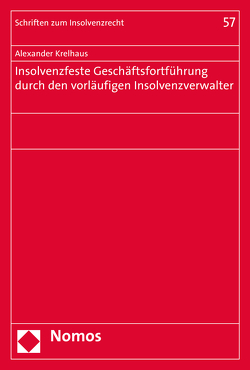 Insolvenzfeste Geschäftsfortführung durch den vorläufigen Insolvenzverwalter von Krelhaus,  Alexander