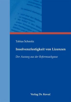 Insolvenzfestigkeit von Lizenzen von Schmitz,  Tobias