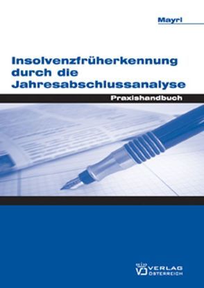 Insolvenzfrüherkennung durch die Jahresabschlussanalyse von Mayrl,  Christoph