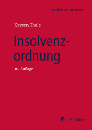 Insolvenzordnung von Brünkmans,  LL.M.,  Christian, Depré,  Peter, Dornblüth,  Susanne, Haas,  Ulrich, Hölzle,  Gerrit, Kayser,  Godehard, Keller,  Ulrich, Kleindiek,  Detlef, Laroche,  Peter, Linck,  Rüdiger, Lohmann,  Ilse, Marotzke,  Wolfgang, Metoja,  Erion, Ransiek,  Andreas, Riedel,  Alexander, Ries,  Stephan, Schmidt,  Jens, Schultz,  Volker, Specovius,  Detlef, Sternal,  Werner, Swierczok,  LL.M.,  Artur M., Thole,  Christoph, Waltenberger,  Jochen