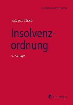 Insolvenzordnung von Brünkmans,  LL.M.,  Christian, Depré,  Peter, Dornblüth,  Susanne, Haas,  Ulrich, Kayser,  Godehard, Keller,  Ulrich, Kleindiek,  Detlef, Landfermann,  Hans-Georg, Laroche,  Peter, Linck,  Rüdiger, Lohmann,  Ilse, Marotzke,  Wolfgang, Metoja,  Erion, Ransiek,  Andreas, Riedel,  Alexander, Ries,  Stephan, Schmidt,  Jens, Schultz,  Volker, Specovius,  Detlef, Sternal,  Werner, Swierczok,  LL.M.,  Artur M., Thole,  Christoph, Waltenberger,  Jochen