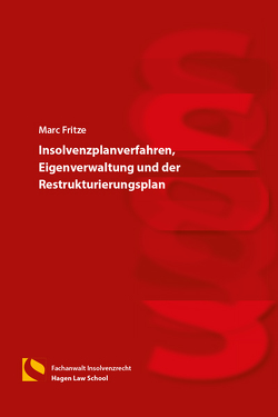 Insolvenzplanverfahren, Eigenverwaltung und der Restrukturierungsplan von Fritze,  Marc