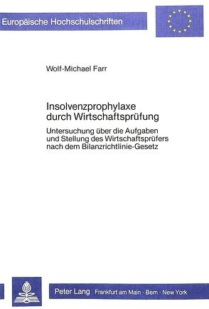 Insolvenzprophylaxe durch Wirtschaftsprüfung von Farr,  Wolf-Michael