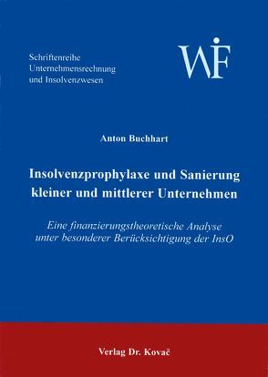 Insolvenzprophylaxe und Sanierung kleiner und mittlerer Unternehmen von Buchhart,  Anton