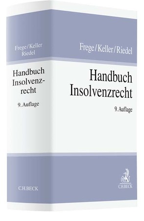 Handbuch Insolvenzrecht von Frege,  Michael C., Keller,  Ulrich, Riedel,  Ernst