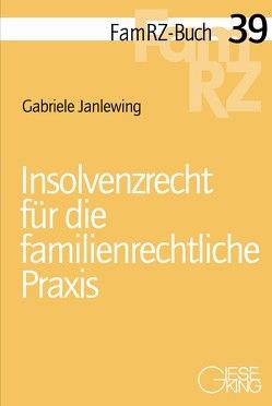 Insolvenzrecht für die familienrechtliche Praxis von Janlewing,  Gabriele