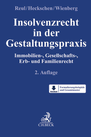 Insolvenzrecht in der Gestaltungspraxis von Gehlich,  Jens, Graf,  Hannes, Heckschen,  Heribert, Herrler,  Sebastian, Litta,  Mario, Reul,  Adolf, Wienberg,  Rüdiger