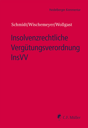 Insolvenzrechtliche Vergütungsverordnung InsVV von Schmidt,  Andreas, Wischemeyer,  Markus, Wolgast,  Matthias