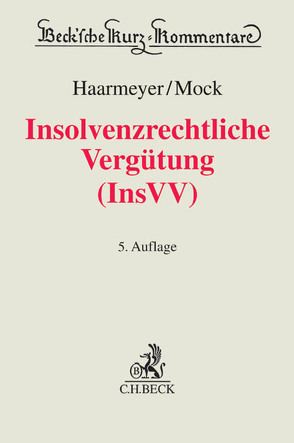 Insolvenzrechtliche Vergütung (InsVV) von Haarmeyer,  Hans, Mock,  Sebastian