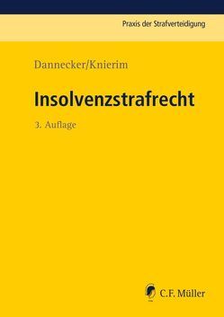 Insolvenzstrafrecht von Dannecker,  Gerhard, Knierim,  Thomas C., Smok,  Robin