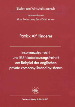 Insolvenzstrafrecht und EU-Niederlassungsfreiheit am Beispiel der englischen private company limited by shares von Hinderer,  Patrick A.