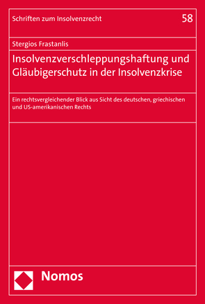 Insolvenzverschleppungshaftung und Gläubigerschutz in der Insolvenzkrise von Frastanlis,  Stergios