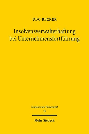 Insolvenzverwalterhaftung bei Unternehmensfortführung von Becker,  Udo