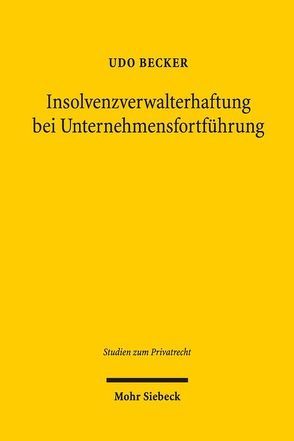 Insolvenzverwalterhaftung bei Unternehmensfortführung von Becker,  Udo