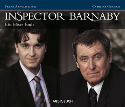 Inspector Barnaby: Ein böses Ende von Arnold,  Frank, Graham,  Caroline, Zeller,  Bettina