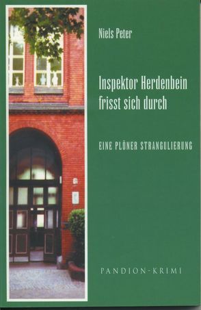 Inspektor Herdenbein frisst sich durch / Eine Plöner Strangulierung von Peter,  Niels