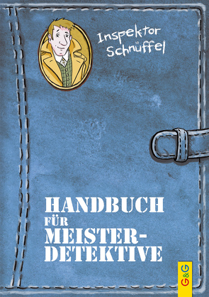 Inspektor Schnüffel – Handbuch für Meisterdetektive von Ammerer,  Karin, Mischeff,  Regina