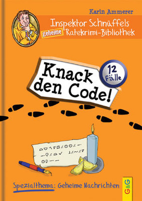 Inspektor Schnüffels geheime Ratekrimi Bibliothek – Knack den Code! von Ammerer,  Karin, Mischeff,  Regina