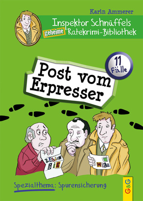 Inspektor Schnüffels geheime Ratekrimi Bibliothek – Post vom Erpresser von Ammerer,  Karin, Mischeff,  Regina