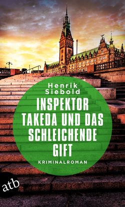 Inspektor Takeda und das schleichende Gift von Siebold,  Henrik