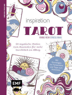 Inspiration Tarot – 50 mystische Motive zum Ausmalen für mehr Durchblick im Alltag