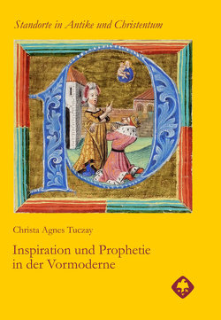 Inspiration und Prophetie in der Vormoderne von Tuczay,  Christa Agnes