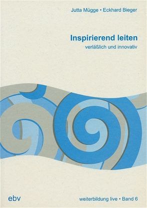 Inspirierend leiten von Bieger,  Eckhard, Mügge,  Jutta