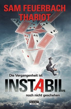 Instabil – Die Vergangenheit ist noch nicht geschehen von Feuerbach,  Sam, Thariot