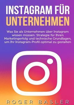 Instagram für Unternehmen von Basler,  Roger