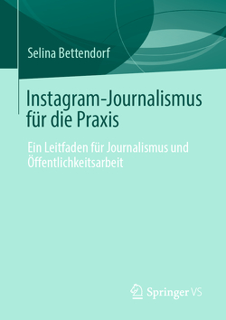 Instagram-Journalismus für die Praxis von Bettendorf,  Selina