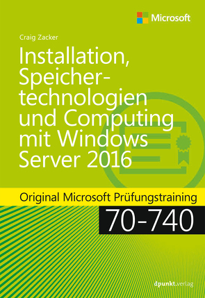 Installation, Speichertechnologien und Computing mit Windows Server 2016 von Langenau,  Frank, Zacker,  Craig