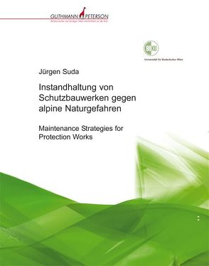 Instandhaltung von Schutzbauwerken gegen alpine Naturgefahren von Suda,  Jürgen