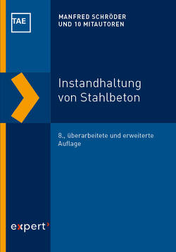 Instandhaltung von Stahlbeton von Eisenkrein-Kreksch,  Helena, Fiala,  Hannes, Gieler,  Rolf P., Golar,  Claus, Haardt,  Peter, Helf,  Christoph, Hilmar,  Müller, Kempkens,  Eckhard, Schröder,  Manfred, Wehrle,  Stephan, Ziegler,  Dennis